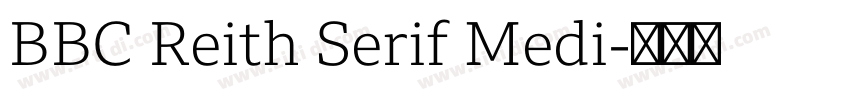 BBC Reith Serif Medi字体转换 BBC Reith Serif Medi字体转换